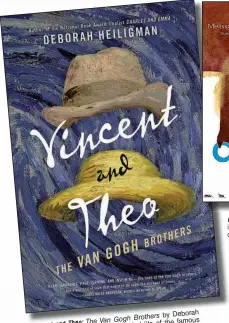  ??  ?? by Deborah Gogh Brothers famous The Van Theo: life of the Vincent and the troubled is a look at Heiligman with his brother. relationsh­ip artist and his