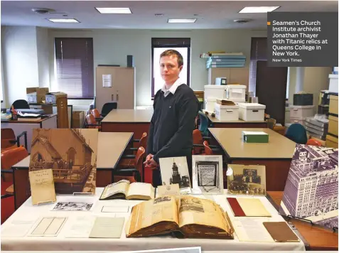  ?? NewYork Times ?? Seamen’s Church Institute archivist Jonathan Thayer with Titanic relics at Queens College in NewYork.