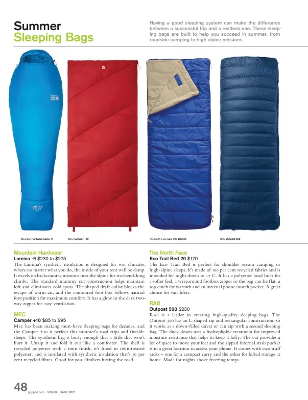  ??  ?? Mountain
Hardware Laina -9
MEC Camper +10
The North Face
Eco Trail Bed 20
RAB Outpost 500