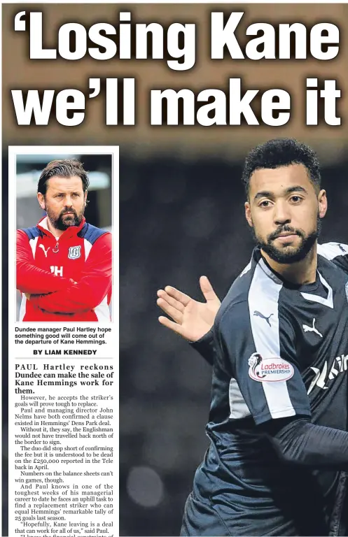  ??  ?? Dundee manager Paul Hartley hope something good will come out of the departure of Kane Hemmings. Kane Hemmings and Paul Hartley celebrate a Dens Park victory last season —
