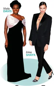  ??  ?? Irina SHAYK Viola DAVIS