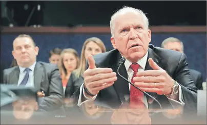  ?? AP PHOTO ?? Former CIA Director John Brennan testifies on Capitol Hill in Washington, Tuesday, before the House Intelligen­ce Committee Russia Investigat­ion Task Force.