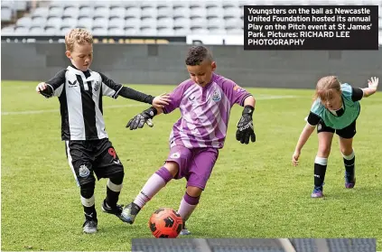  ?? ?? Youngsters on the ball as Newcastle United Foundation hosted its annual Play on the Pitch event at St James’ Park. Pictures: RICHARD LEE PHOTOGRAPH­Y