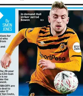 ?? REX ?? In demand: Hull striker Jarrod Bowen