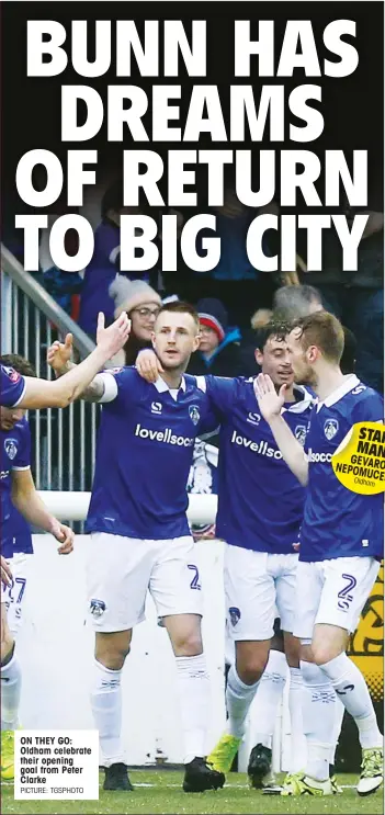  ?? PICTURE: TGSPHOTO ?? ON THEY GO: Oldham celebrate their opening goal from Peter Clarke STAR MAN GEVARO NEPOMUCENO Oldham