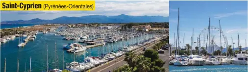  ??  ?? Saint-Cyprien a su faire cohabiter l’activité d’un des plus grands ports de plaisance européen, l’attrait de ses 6 km de plages et le charme de son ancien village catalan.