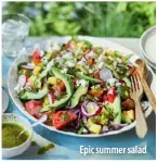  ??  ?? Epic summer salad