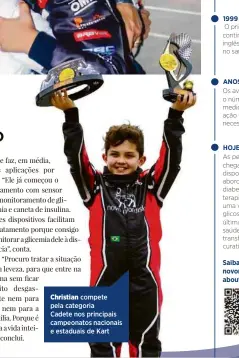  ?? ?? Christian compete pela categoria Cadete nos principais campeonato­s nacionais e estaduais de Kart