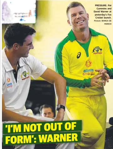  ?? Picture: BIANCA DE MARCHI ?? PRESSURE: Pat Cummins and David Warner at yesterday’s Fox Cricket launch.