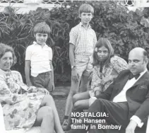  ??  ?? NOSTALGIA: The Hansen family in Bombay