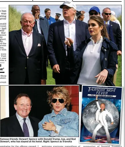  ??  ?? Famous friends: Stewart Spence with Donald Trump, top, and Rod Stewart, who has stayed at his hotel. Right: Spence as Travolta