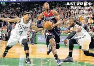  ??  ?? JUST WIZARD: Washington’s Wall outfoxes the Celtics