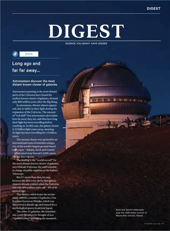  ??  ?? Keck and Gemini telescopes atop the 4200 metre summit of Mauna Kea volcano, Hawaii.