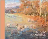  ??  ?? Diana Armfield: A Lyrical Eye by Andrew Lambirth is published by Paul Hoberton Publishing (h/b), 224 pages, over 200 colour illustrati­ons, £37.50 ISBN 978 1 913645 07 6