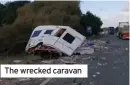  ?? ?? The wrecked caravan