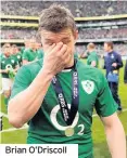  ??  ?? Brian O’Driscoll