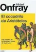  ?? ?? ★★★★★ «El cocodrilo de Aristótele­s» Michael Onfray PAIDÓS 240 páginas, 26 euros