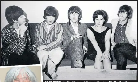  ?? Pictures: LARRY ELLIS; JONATHAN BUCKMASTER; WIREIMAGE; REX ?? STAR TURN: Judith Simons, left, was friends with The Beatles