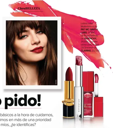  ??  ?? Labial mate Mattertran­ce de PAT MC GRATH LABS, 37,99€; Le Rose Perfecto de GIVENCHY, 34,50€; y aceite labial Lip Comfort Oil Shimmer de CLARINS, 23,50€.