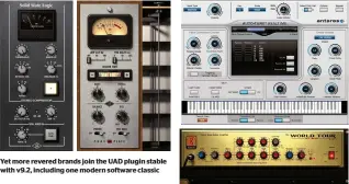  ??  ?? Yet more revered brands join the UAD plugin stable with v9.2, including one modern software classic