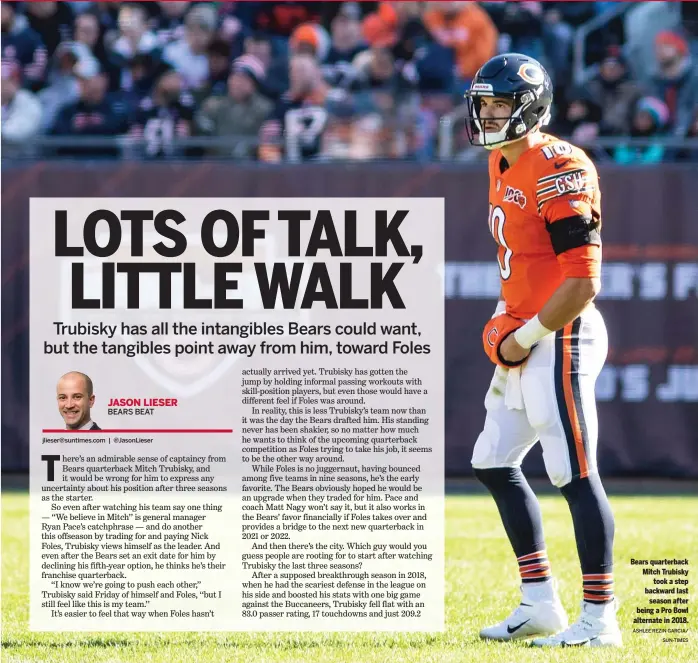  ?? ASHLEE REZIN GARCIA/ SUN-TIMES ?? Bears quarterbac­k Mitch Trubisky took a step backward last season after being a Pro Bowl alternate in 2018.