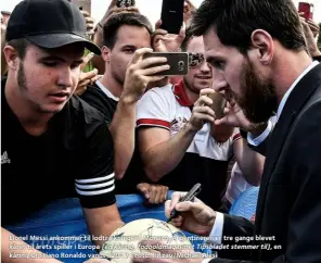  ??  ?? Lionel Messi ankommer til lodtræknin­gen i Monaco. Argentiner­en er tre gange blevet kåret til årets spiller i Europa [enkåring,fodboldmag­asinettips­bladetstem­mertil], en kåring Cristiano Ronaldo vandt i 2017.”Foto: Ritzau/michael Alesi