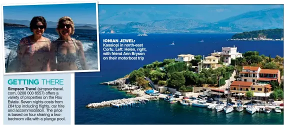  ??  ?? IONIAN JEWEL: Kassiopi in north-east Corfu. Left: Helen, right, with friend Ann Bryson on their motorboat trip