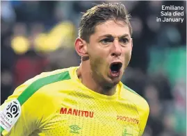  ??  ?? Emiliano Sala died in January