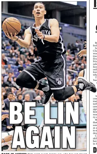  ?? AP ?? BACK IN ACTION: Nets point guard Jeremy Lin, who has not played since suffering a strained hamstring Nov. 2, returned to practice Friday.