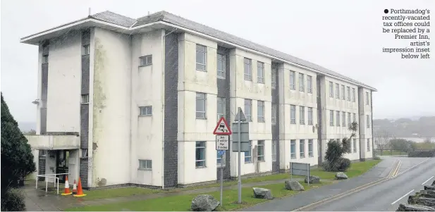  ??  ?? ● Porthmadog’s recently-vacated tax offices could be replaced by a Premier Inn, artist’s impression inset below left