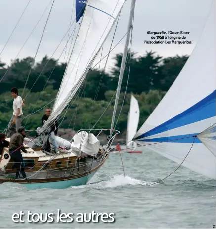  ??  ?? Marguerite, l’Ocean Racer de 1958 à l’origine de l’associatio­n Les Marguerite­s.