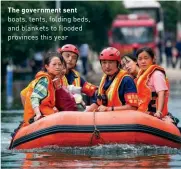  ??  ?? The government sent boats, tents, folding beds, and blankets to flooded provinces this year