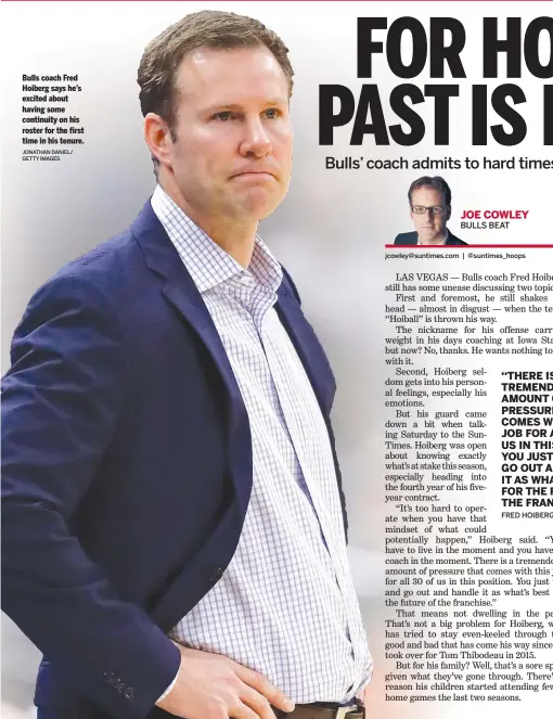  ?? JONATHAN DANIEL/ GETTY IMAGES ?? Bulls coach Fred Hoiberg says he’s excited about having some continuity on his roster for the first time in his tenure.