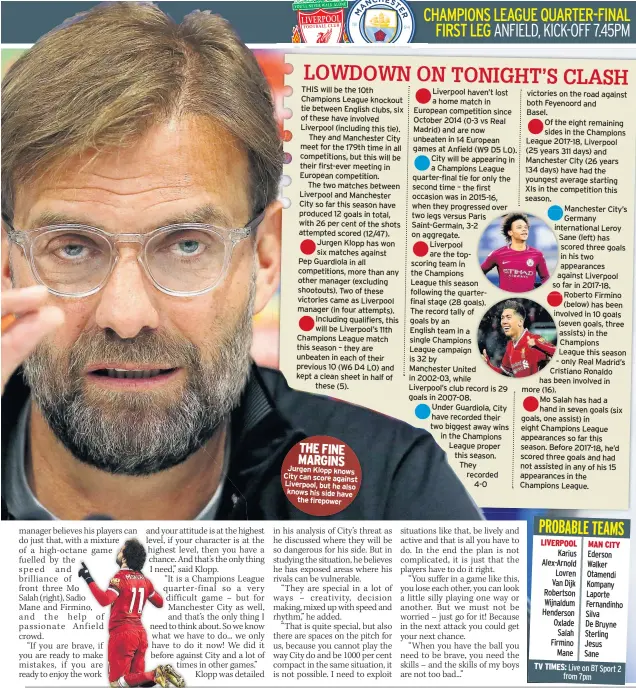  ??  ?? THE FINE MARGINS Jurgen Klopp knows City can score against Liverpool, but he also knows his side have the firepower d int