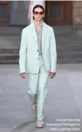  ??  ?? A look from the Salvatore Ferragamo
men’s spring show.