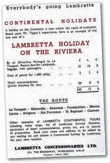  ??  ?? Left: From the early days of Lambretta Concession­aires they were keen to promote continenta­l scooter holidays. Mr Tipper was the man who had j ust completed one such j ourney over a seven- week period and his exploits were used to promote the i dea.