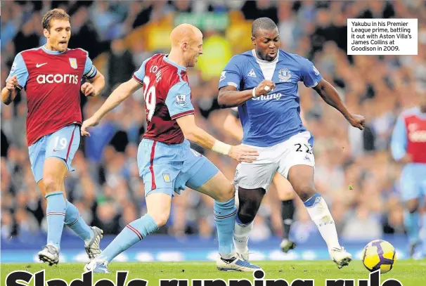  ??  ?? Yakubu in his Premier League prime, battling it out with Aston Villa’s James Collins at Goodison in 2009.