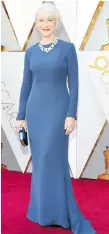  ?? VALERIE MACON/GETTY IMAGES ?? Helen Mirren is stunning at 72 in this body-hugging blue Reem Acra gown and matching neckwear.