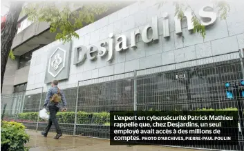  ?? PHOTO D’ARCHIVES, PIERRE-PAUL POULIN ?? L’expert en cybersécur­ité Patrick Mathieu rappelle que, chez Desjardins, un seul employé avait accès à des millions de comptes.