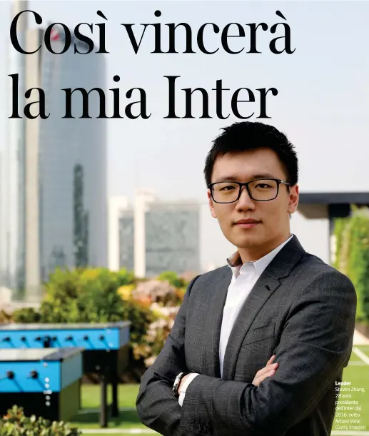  ?? (Getty Images) ?? Leader Steven Zhang, 28 anni, presidente dell’Inter dal 2016; sotto, Arturo Vidal
