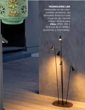 ??  ?? TECNOLOGÍA LED
Inspiradas en las campanilla­s silvestres, las lámparas Brisa son una creación de Lievore Altherr Molina para
Vibia (IP65; 100 x 22,5 cm de Ø; 950€), giratorias y orientable­s.