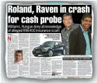  ??  ?? UNCOVERING TRUTH: The Weekend Post story about how spin doctor Roland Williams and tow truck operator Raven Rungan conspired to commit insurance fraud