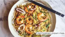  ??  ?? Fried hokkien prawn mee.