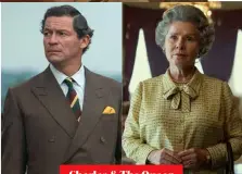  ??  ?? Charles & The Queen
Joining the cast in season 5 is Imelda Staunton as Queen Elizabeth II. Oscar-nominated Imelda has been a fan of the series since it started and said it was an honour to join the show.