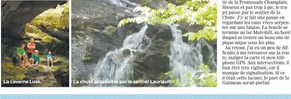  ??  ?? La caverne Lusk.
La chute accessible par le sentier Lauriault.