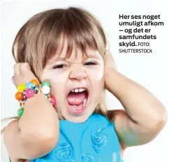  ?? FOTO: SHUTTERSTO­CK ?? Her ses noget umuligt afkom – og det er samfundets skyld.