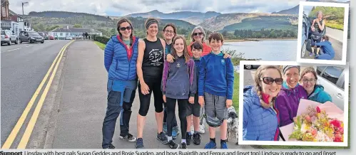  ?? ?? Support Linsday with best pals Susan Geddes and Rosie Sugden, and boys Ruairdih and Fergus and (inset top) Lindsay is ready to go and bottom) she receives flowers following the 43-mile challenge (inset