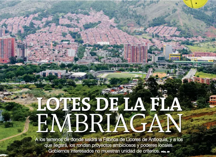  ?? FOTO ?? Hay disparidad de cifras en el tamaño del lote que deja la FLA en Itagüí. El alcalde de esa localidad reclama obras como compensaci­ón de los impuestos que ya no recibiría. Y el 50% del predio adonde se iría la licorera, en Bello, es de la Gobernació­n y...