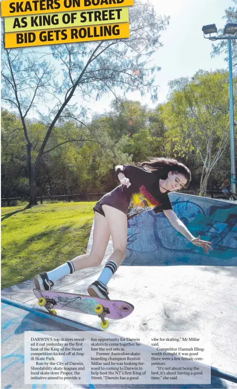  ?? Picture: KATRINA BRIDGEFORD ?? Tabatha Hadley in action yesterday as Darwin’s top skaters sweated it out at Jingili Skate Park in the Northern Territory’s first heat of the King of Street competitio­n