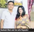  ?? ?? Santosh Bhat and his wife Rupeshri